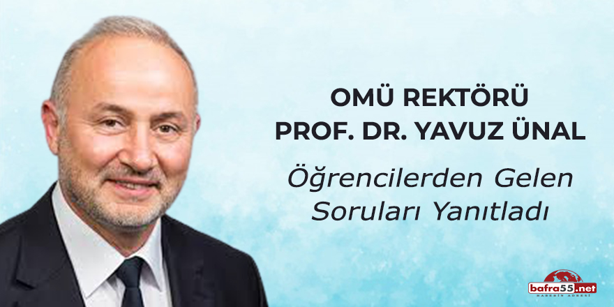 OMÜ Rektörü Öğrencilerden Gelen Soruları Yanıtladı