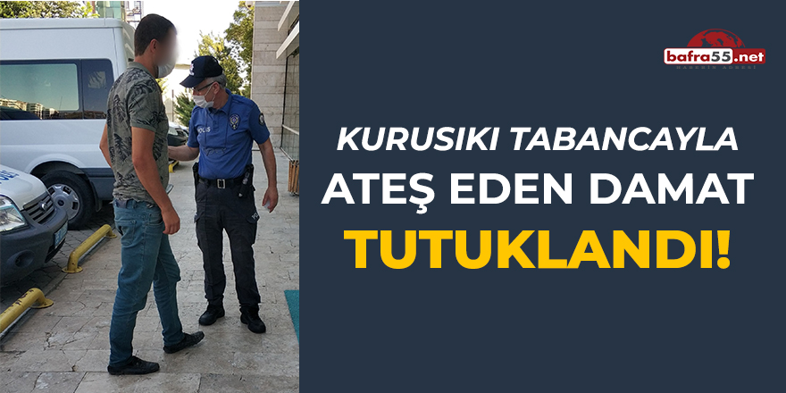 Kurusıkı Tabancayla Ateş Eden Damat Tutuklandı!