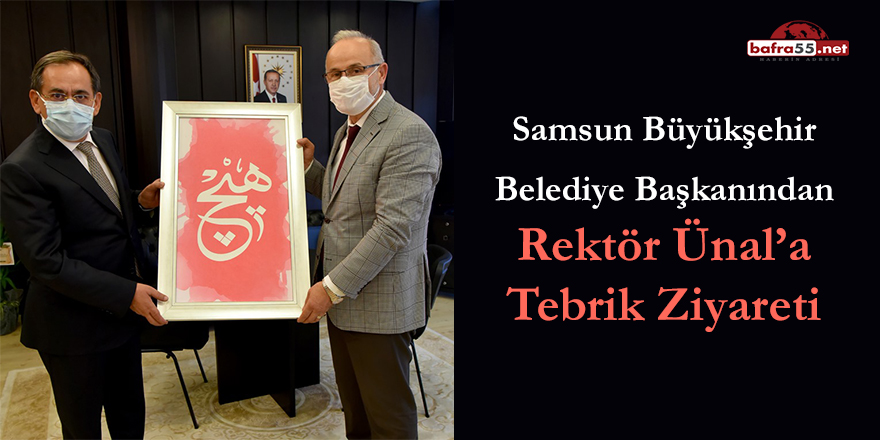 Samsun Büyükşehir Belediye Başkanından Rektör Ünal’a Tebrik Ziyareti