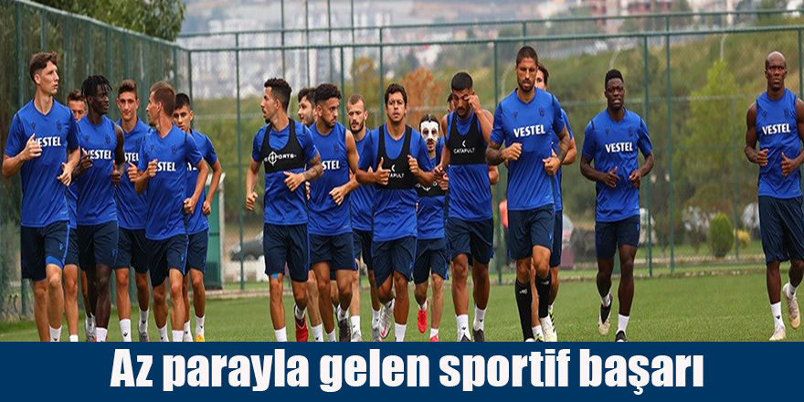 Trabzonspor;"Az parayla gelen sportif başarı"