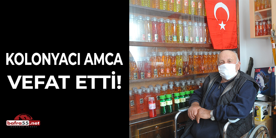 Kolonyacı Amca Vefet Etti!