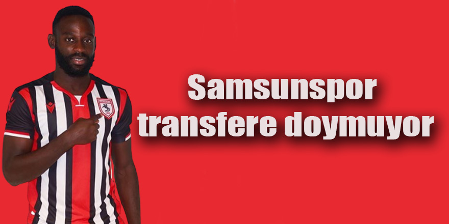 Samsunspor transfere doymuyor