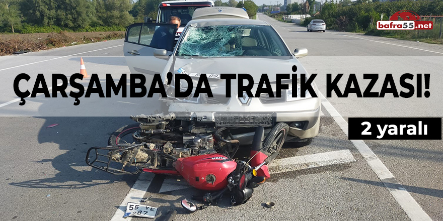 Çarşamba'da Trafik Kazası! 2 yaralı