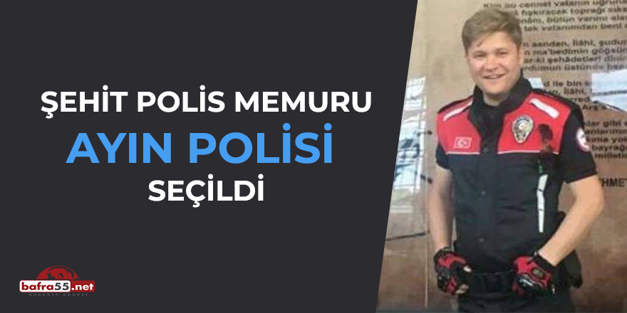 Şehit Polis Memuru Ayın Polisi Seçildi