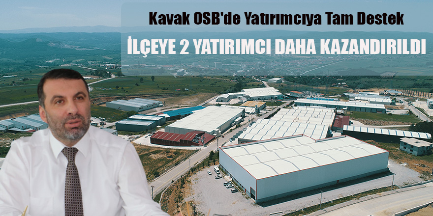 Kavak OSB'de Yatırımcıya Tam Destek