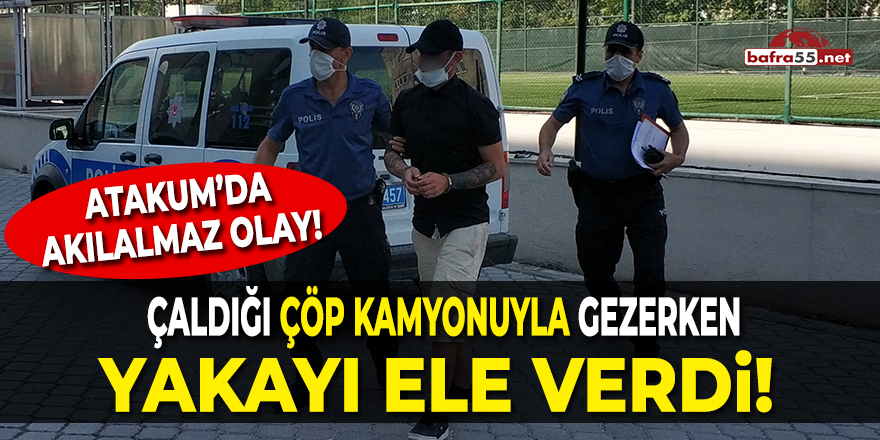 Çaldığı Çöp Kamyonuyla Gezerken Yakayı Ele Verdi!