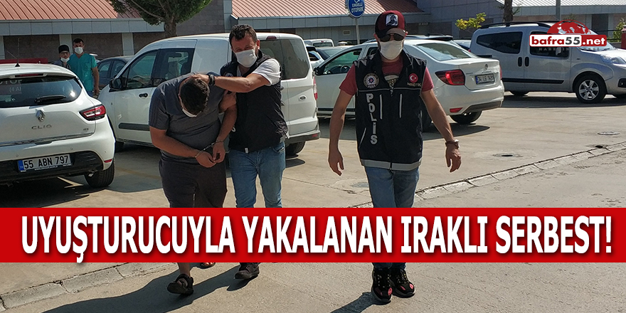 Uyuşturucuyla Yakalanan Iraklı Serbest!