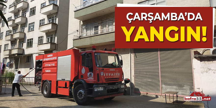 Çarşamba'da Yangın!