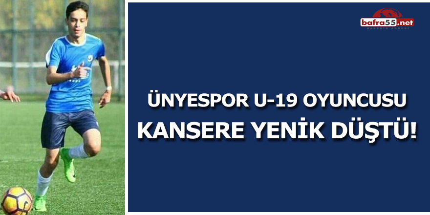 Ünyespor U-19 Oyuncusu Kansere Yenik Düştü!