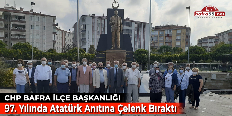 CHP Bafra İlçe Başkanlığı 97'nci Yılında Atatürk Anıtına Çelenk Bıraktı