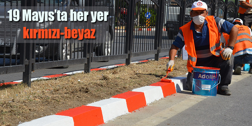 19 Mayıs’ta her yer kırmızı-beyaz