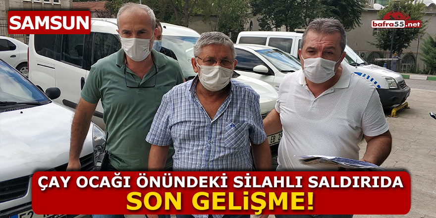 Çay ocağı önündeki silahlı saldırıda son gelişme!