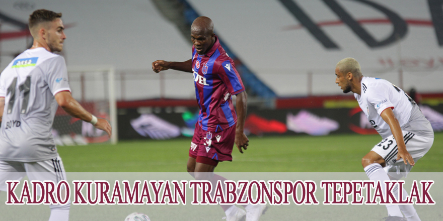 Kadro kuramayan Trabzonspor tepetaklak