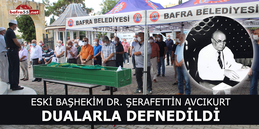 Eski Başhekim Dr. Şerafettin Avcıkurt dualarla defnedildi