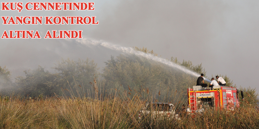 Kuş cennetinde yangın kontrol altına alındı