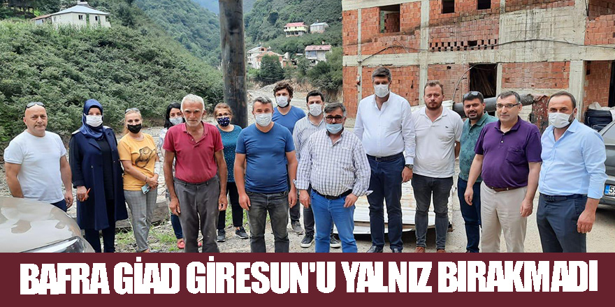 BAFRA GİAD GİRESUN'U YALNIZ BIRAKMADI