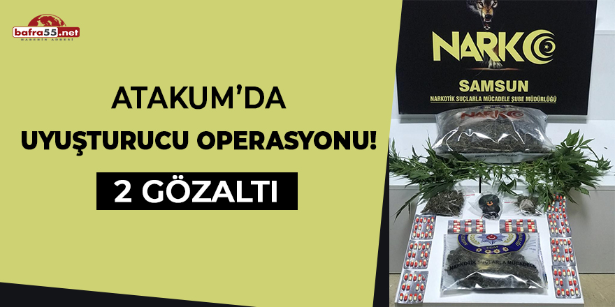 Atakum'da uyuşturucu operasyonu! 2 gözaltı