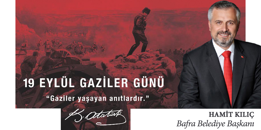 Başkan Kılıç'ın 19 Eylül Gaziler Günü mesajı