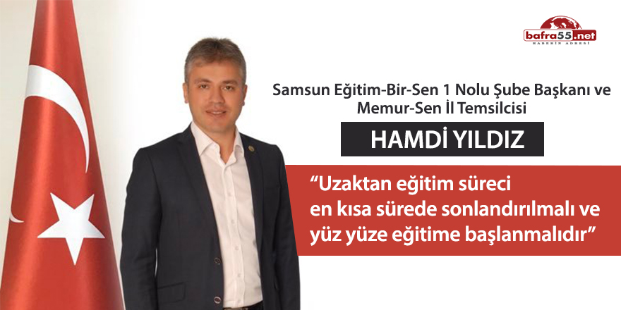 Yıldız: "Uzaktan eğitim süreci en kısa sürede sonlandırılmalı ve yüz yüze eğitime başlanmalıdır"