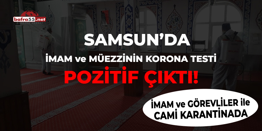 Samsun'da imam ve müezzinin korona testi pozitif çıktı