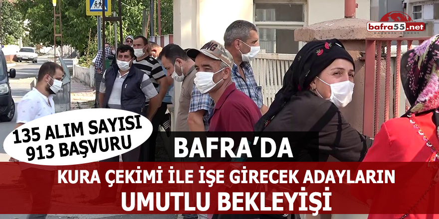 Bafra'da kura çekimi ile işe girecek adayların umutlu bekleyişi