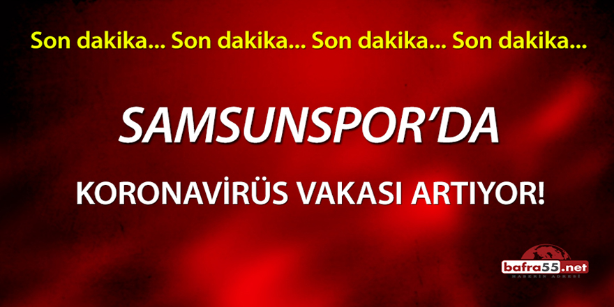 Samsunspor'da koronavirüs vakası artıyor