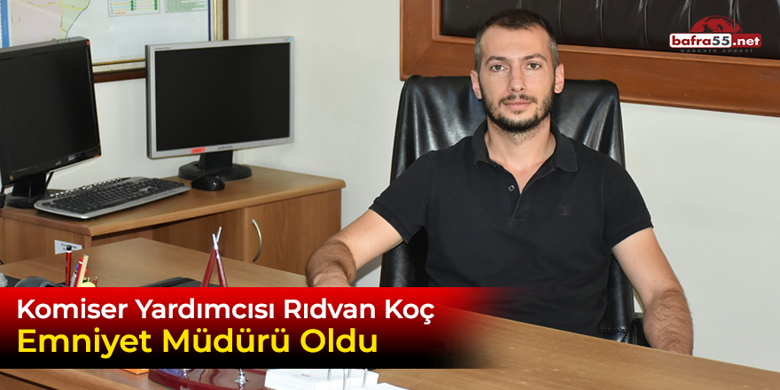 Rıdvan Komiser yardımcısı Emniyet Müdürü Oldu