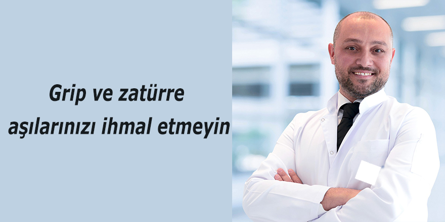 Grip ve zatürre aşılarınızı ihmal etmeyin