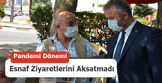 Pandemi Dönemi Esnaf Ziyaretlerini Aksatmadı