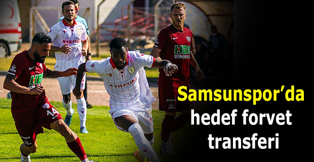 Samsunspor’da hedef forvet transferi