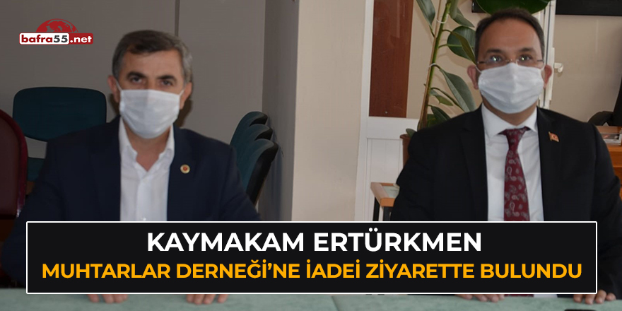 Kaymakam Ertürkmen Muhtarlar Derneği’ne iadei ziyarette bulundu