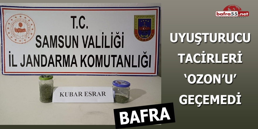 Bafra'da uyuşturucu tacirleri Ozon'u geçemedi