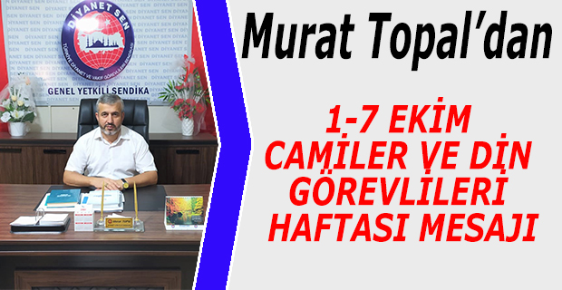 Murat Topal'dan 1-7 Ekim Camiler ve Din Görevlileri mesajı