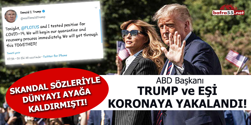 ABD Başkanı Trump ve eşi koronaya yakalandı!