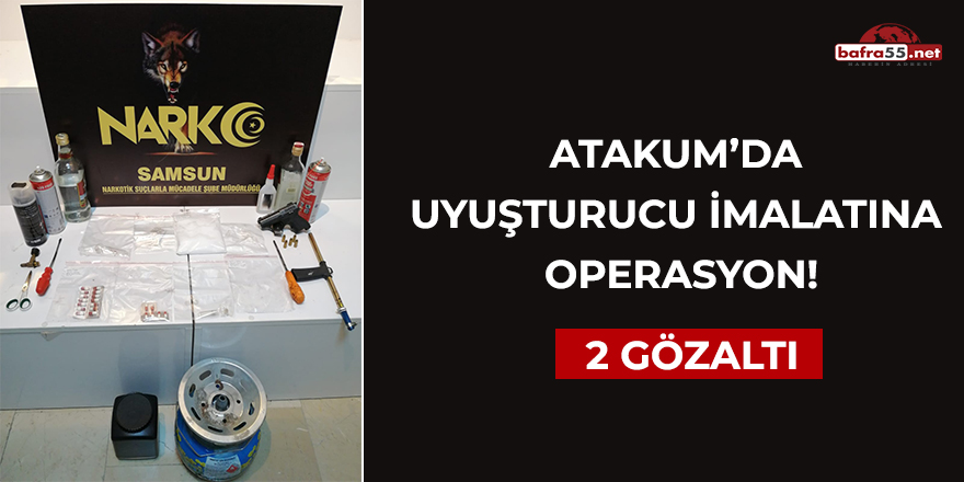 Atakum'da uyuşturucu imalatına operasyon! 2 gözaltı