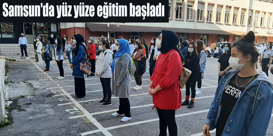 Samsun'da yüz yüze eğitim başladı