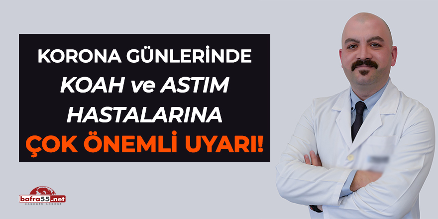 Korona günlerinde KOAH ve astım hastalarına çok önemli uyarı!