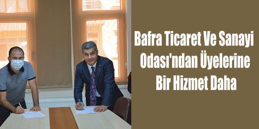 Bafra Ticaret Ve Sanayi Odası'ndan Üyelerine Bir Hizmet Daha