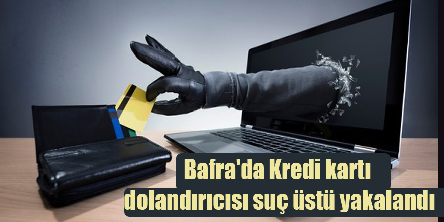 Bafra'da Kredi kartı dolandırıcısı suç üstü yakalandı