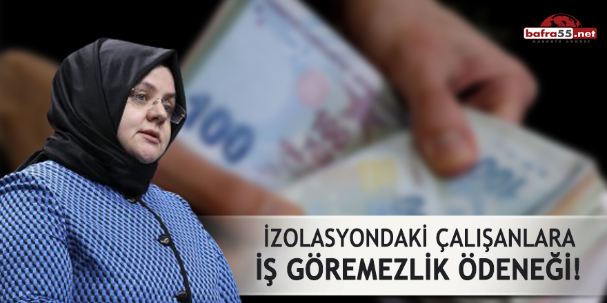 İzolasyondaki çalışanlara iş göremezlik ödeneği