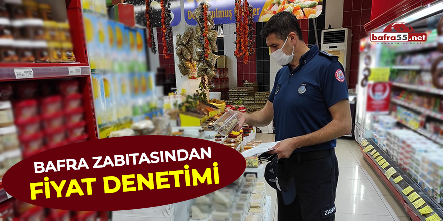 Bafra zabıtasından fiyat denetimi