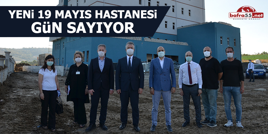 Yeni 19 Mayıs Hastanesi gün sayıyor