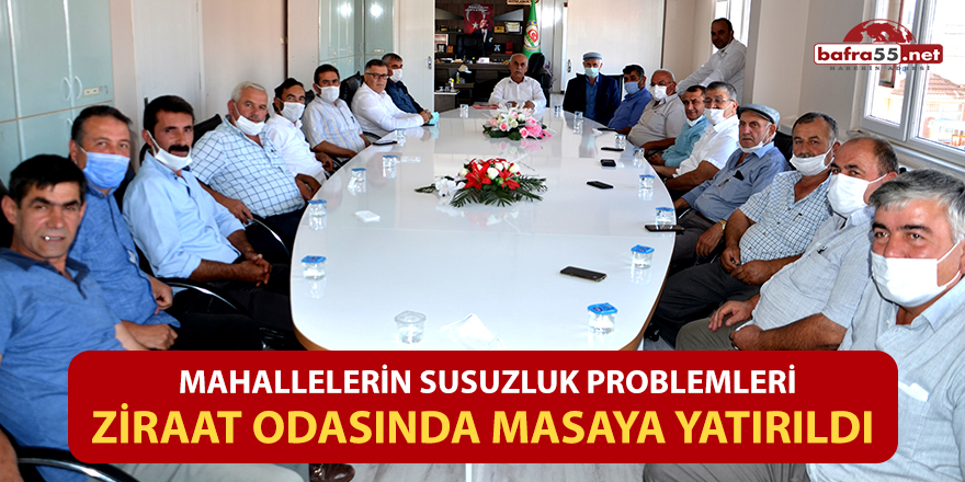 Mahallelerin susuzluk problemi Ziraat Odası'nda görüşüldü