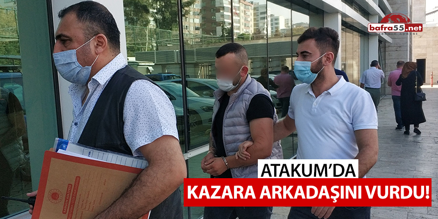 Atakum'da kazara arkadaşını vurdu!