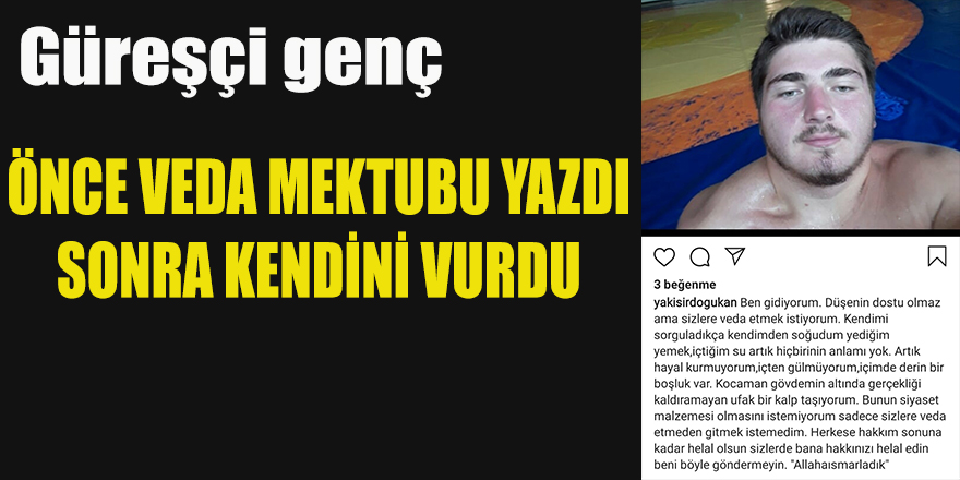 ÖNCE VEDA MEKTUBU YAZDI SONRA KENDİNİ VURDU