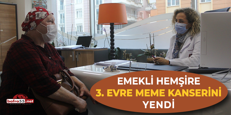 Emekli hemşire 3'üncü evre meme kanserini yendi