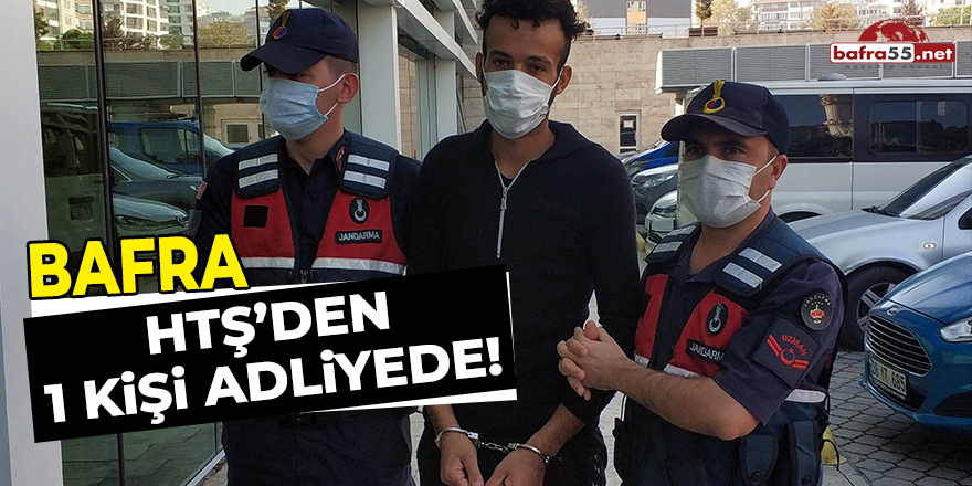 Bafra'da HTŞ'den 1 kişi adliyede