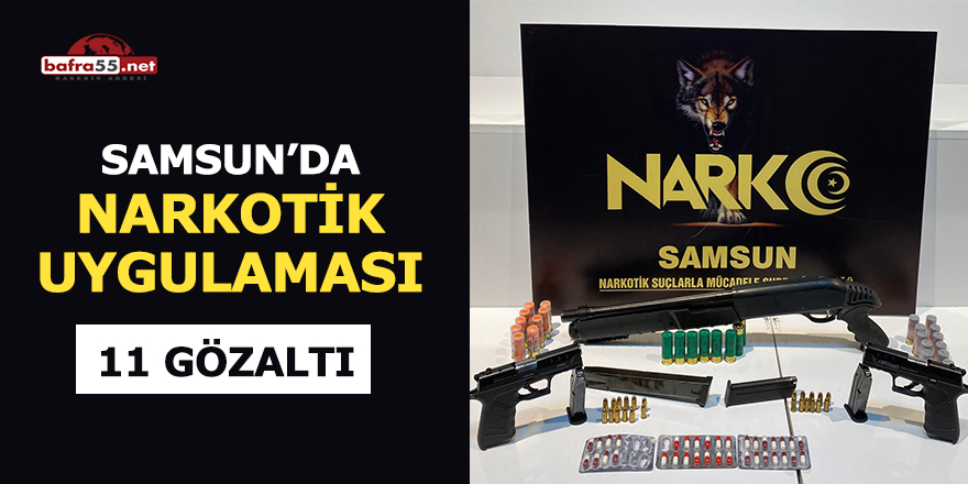 Samsun'da narkotik operasyonu: 11 gözaltı