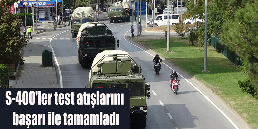 S-400'ler test atışlarını başarı ile tamamladı