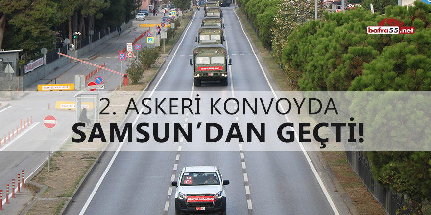 S-400 2. konvoyu da Samsun’dan geçti